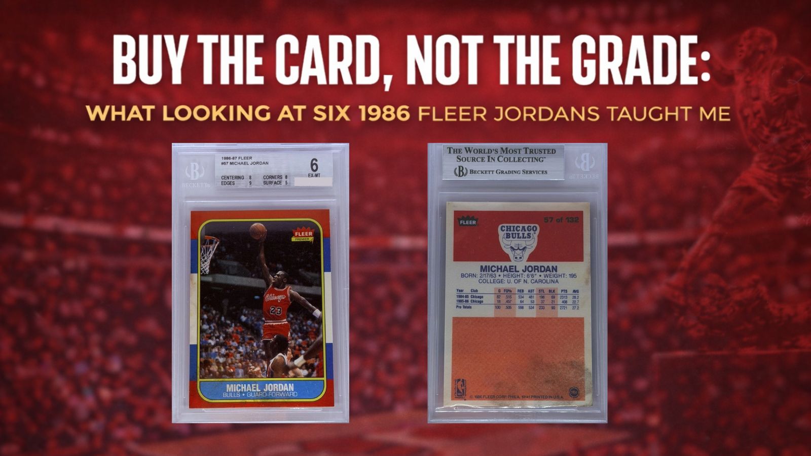 Buy the Card, Not the Grade: What Looking at Six 1986 Fleer Jordans Taught Me